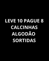 LEVE 10 PAGUE 8 ALGODÃO - SORTIDAS